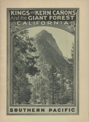 #168362) Kings and Kern Canyons and the Giant Forest of California. By A. J. Wells. ANDREW...
