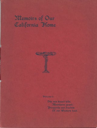 #168367) Memoirs of our California home ... [cover title]. FRANK McNEVIN