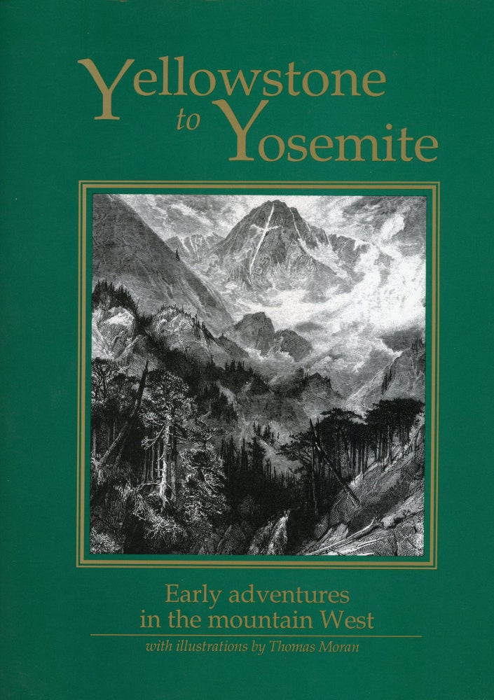 (#168369) Yellowstone to Yosemite[:] early adventures in the mountain West[.] Classic adventure-travel writing of the early 1870's with illustrations by Thomas Moran & other artists of the period[.] Introduced by Lito Tejada-Flores. WILLIAM CULLEN BRYANT.