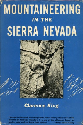 #168376) Mountaineering in the Sierra Nevada. By Clarence King ... Edited and with a preface by...