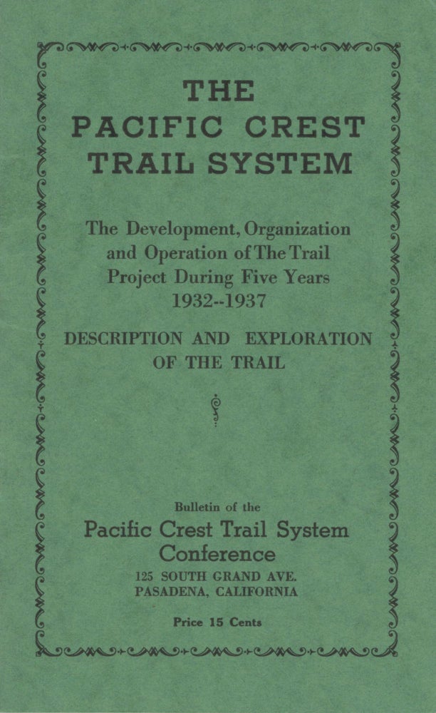 (#168444) The Pacific Crest Trail System[.] The development, organization and operation of the trail project during five years 1932-1937[.] Description and exploration of the trail[.] Bulletin of the Pacific Crest Trail System Conference 125 South Grand Ave. Pasadena, California[.] Price 15 Cents [cover title]. CLINTON C. CLARKE.