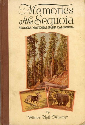 #168453) Memories of the Sequoia[:] a nature book in verse by Elinor Nell Murray[,] Sequoia...