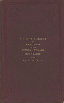#168506) A short account of our trip to the Sierra Nevada Mountains, by L. N. R. R. LILIAS NAPIER...