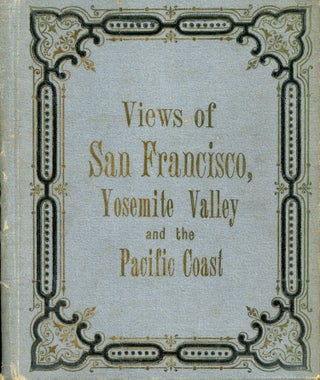 #168508) Views of San Francisco, Yosemite Valley and the Pacific Coast. DAVIS BROS TOKLAS, CO