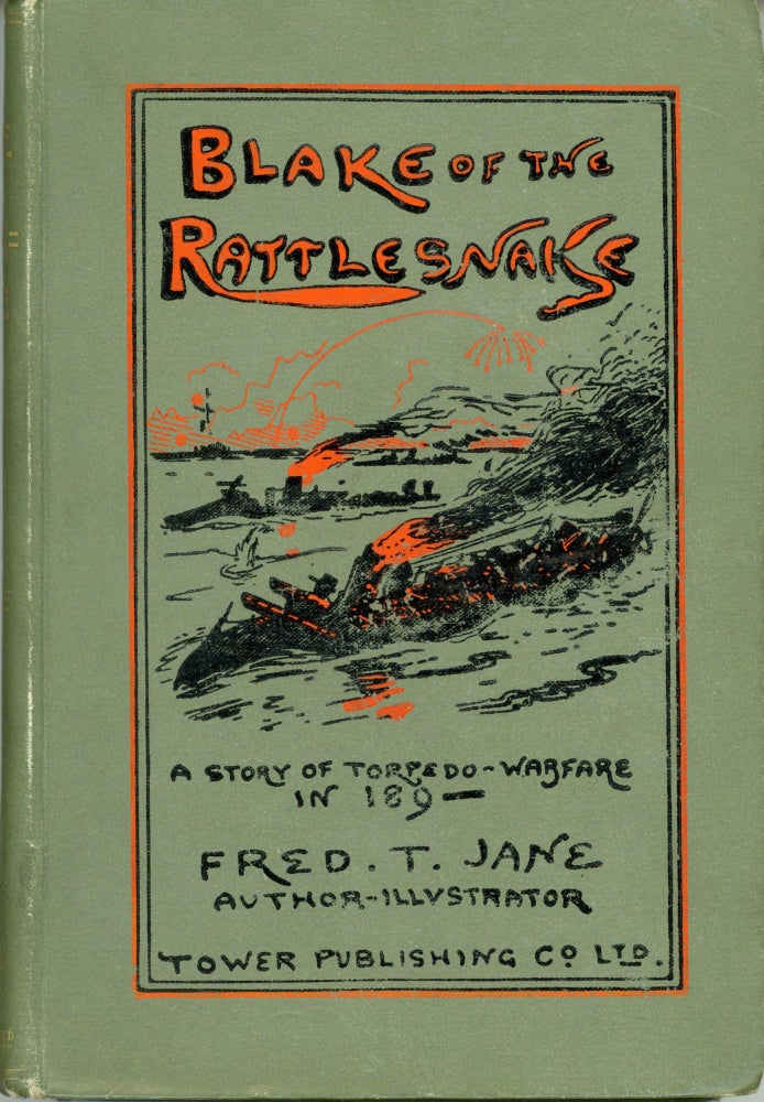 (#168542) BLAKE OF THE "RATTLESNAKE" OR THE MAN WHO SAVED ENGLAND: A STORY OF TORPEDO WARFARE IN 189–. Fre Jane.