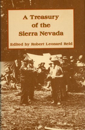 #168560) A treasury of the Sierra Nevada edited by Robert Leonard Reid. ROBERT LEONARD REID