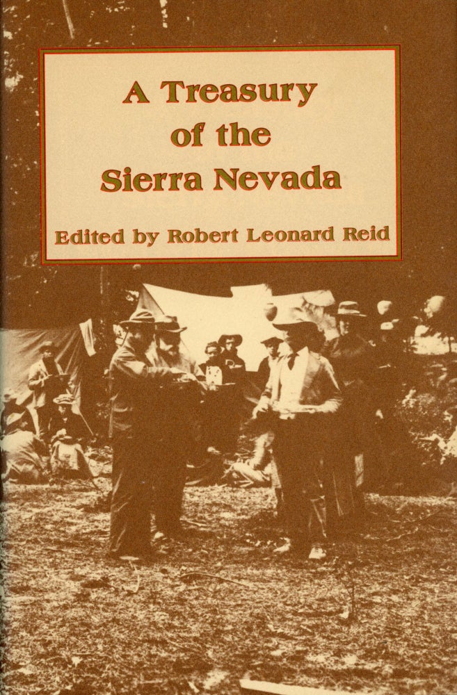 (#168560) A treasury of the Sierra Nevada edited by Robert Leonard Reid. ROBERT LEONARD REID.