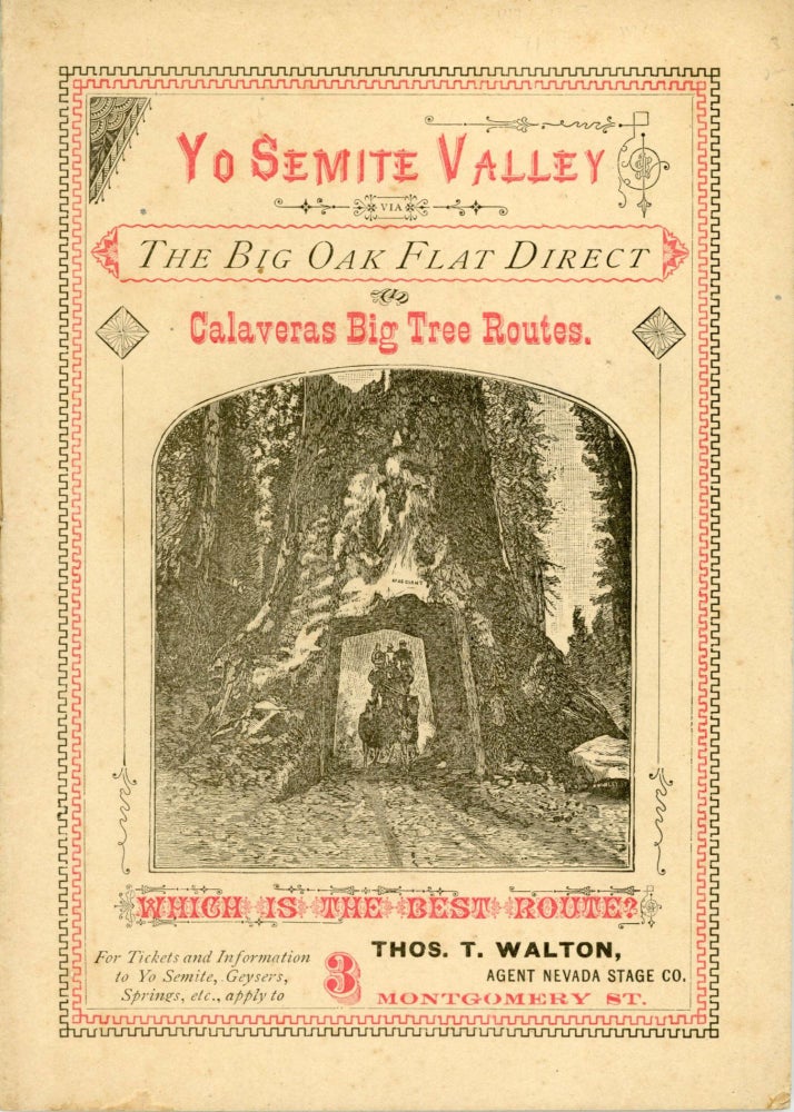 (#168575) Yo Semite Valley and the big trees. Via the Big Oak Flat direct route. Which is the shortest, cheapest, and best route to the big trees and the Yo Semite Valley? NEVADA STAGE COMPANY.
