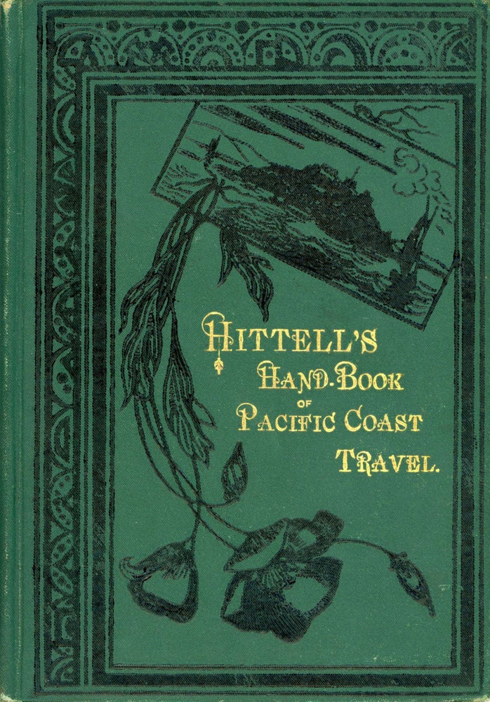 (#168618) Hittell's hand-book of Pacific Coast travel. By John S. Hittell. JOHN SHERTZER HITTELL.