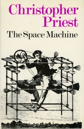 #168658) THE SPACE MACHINE: A SCIENTIFIC ROMANCE. Christopher Priest