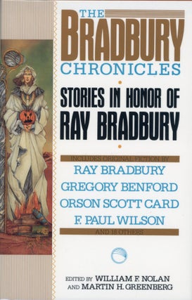 #168663) THE BRADBURY CHRONICLES: STORIES IN HONOR OF RAY BRADBURY. William F. Nolan, Martin H....