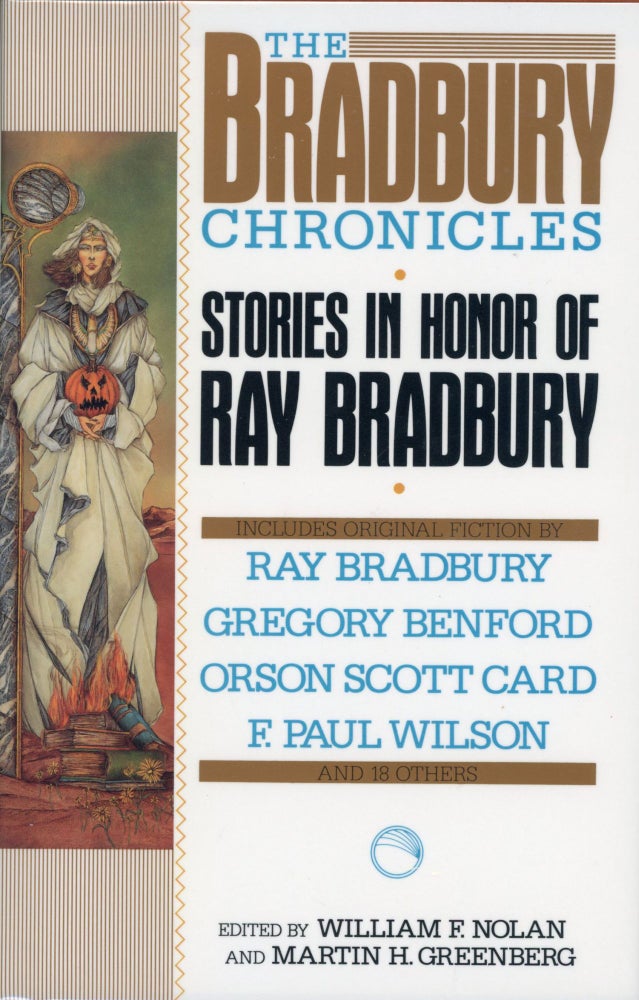 (#168663) THE BRADBURY CHRONICLES: STORIES IN HONOR OF RAY BRADBURY. William F. Nolan, Martin H. Greenberg.