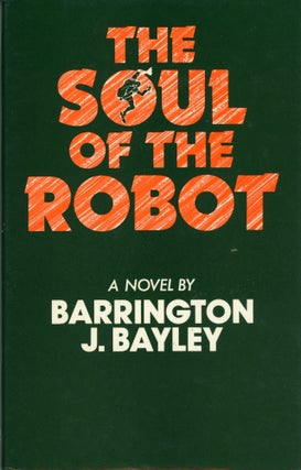 #168705) SOUL OF THE ROBOT. Barrington J. Bayley