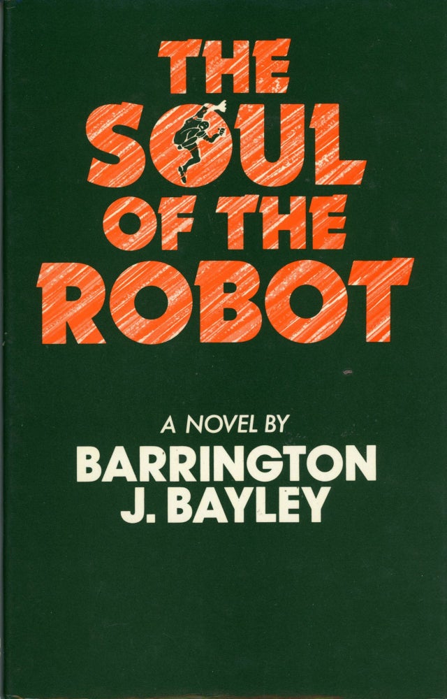 (#168705) SOUL OF THE ROBOT. Barrington J. Bayley.