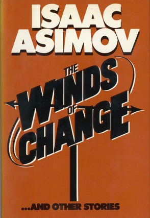 #168716) THE WINDS OF CHANGE AND OTHER STORIES. Isaac Asimov