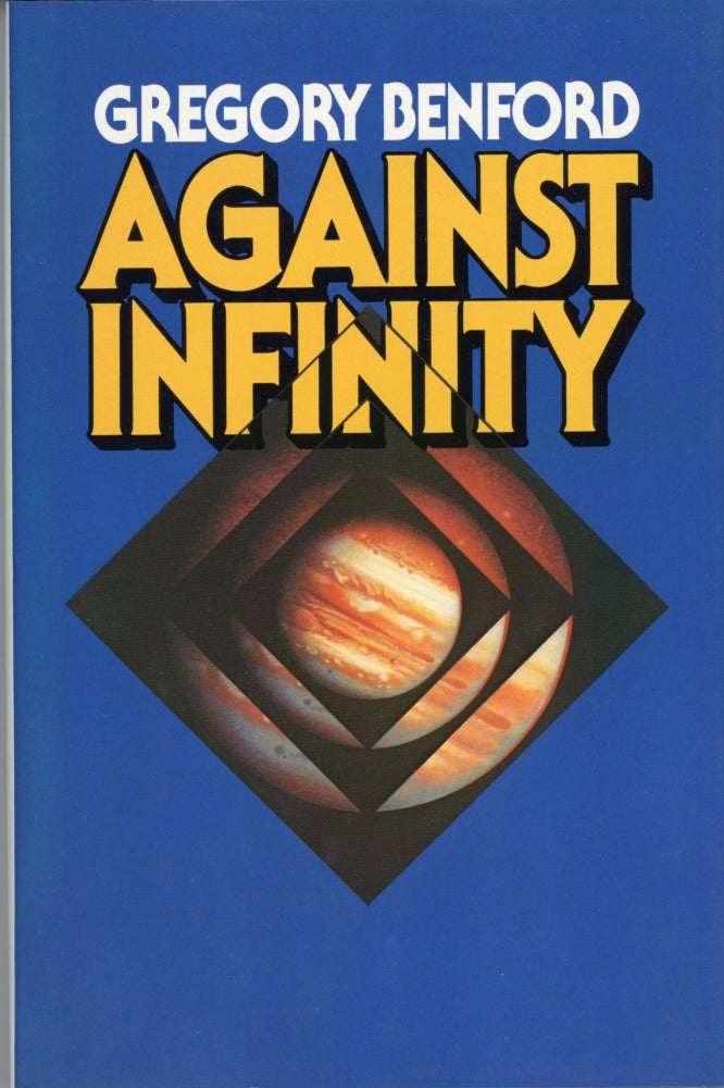 (#168717) AGAINST INFINITY. Gregory Benford.
