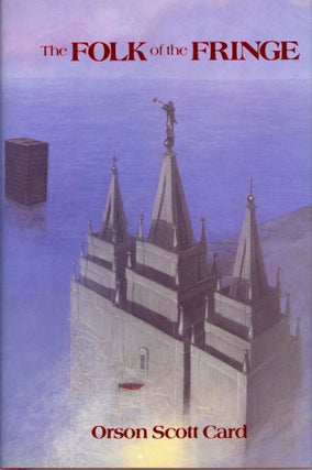 #168786) THE FOLK OF THE FRINGE. Orson Scott Card