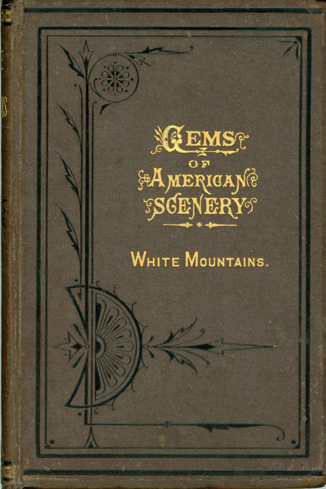 (#168803) GEMS OF AMERICAN SCENERY, CONSISTING OF STEREOSCOPIC VIEWS AMONG THE WHITE MOUNTAINS. WITH DESCRIPTIVE TEXT. ILLUSTRATIONS BY THE ALBERTYPE PROCESS. BIERSTADT PATENT, MARCH 21, 1876. White Mountains, Harroun, Bierstadt, publishers.