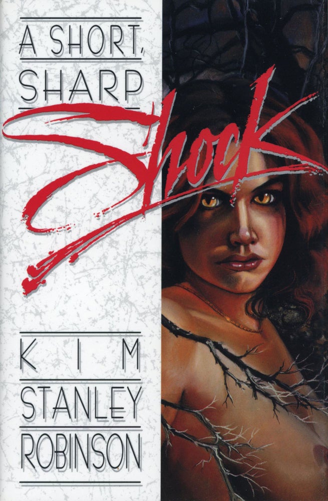 (#168822) A SHORT, SHARP SHOCK. Kim Stanley Robinson.