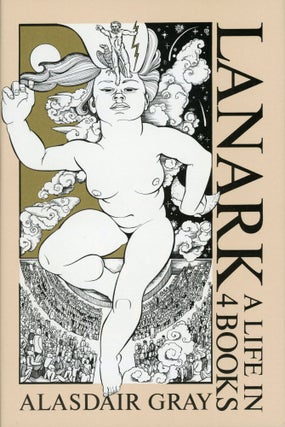 #168845) LANARK: A LIFE IN 4 BOOKS. Alasdair Gray
