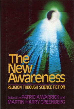 #168853) THE NEW AWARENESS: RELIGION THROUGH SCIENCE FICTION. Patricia Warrick, Martin Harry...