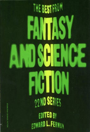 #168867) THE BEST FROM FANTASY AND SCIENCE FICTION 22ND SERIES. Edward L. Ferman