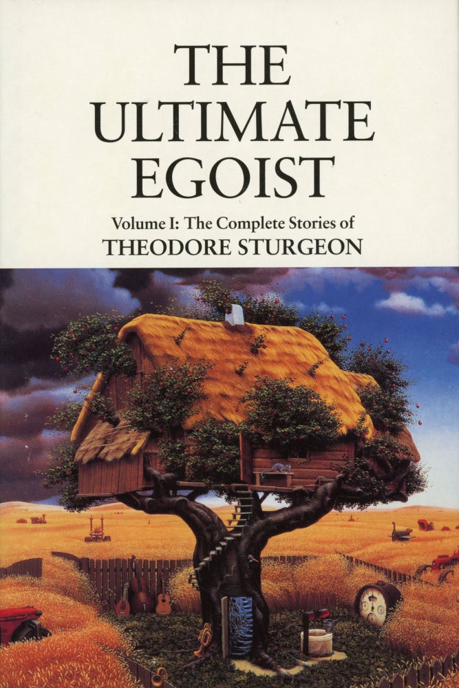 (#168877) THE ULTIMATE EGOIST. VOLUME I: THE COMPLETE STORIES OF THEODORE STURGEON. Edited by Paul Williams. Theodore Sturgeon.