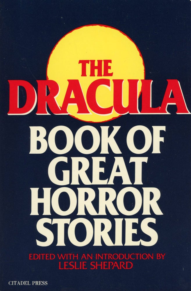 (#168906) THE DRACULA BOOK OF GREAT HORROR STORIES. Leslie Shepard.