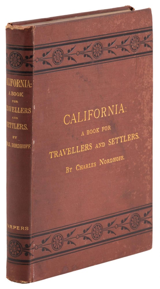 (#168934) California: for health, pleasure, and residence. A book for travellers and settlers. By Charles Nordhoff. CHARLES NORDHOFF.