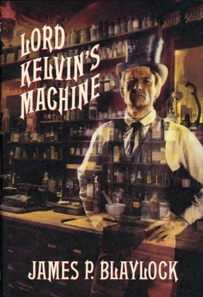 #168964) LORD KELVIN'S MACHINE. James P. Blaylock