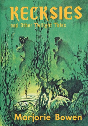 #168985) KECKSIES AND OTHER TWILIGHT TALES. Marjorie Bowen, Gabrielle Margaret Vere Campbell Long