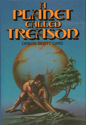 #169003) A PLANET CALLED TREASON. Orson Scott Card