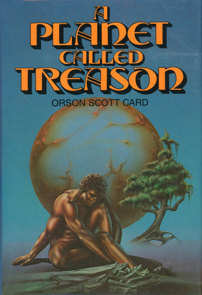 (#169003) A PLANET CALLED TREASON. Orson Scott Card.