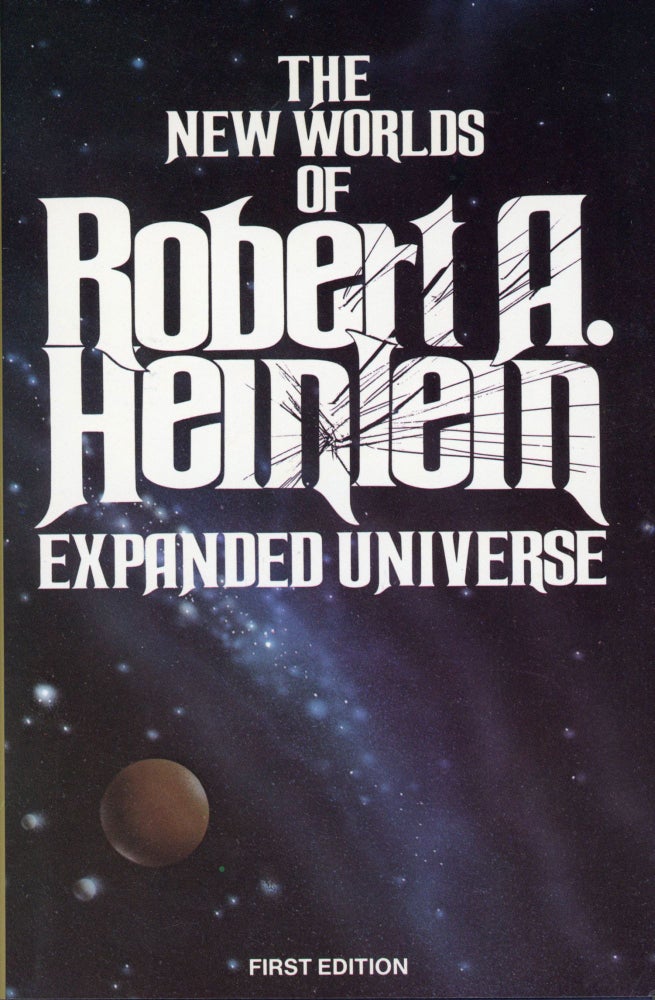(#169042) EXPANDED UNIVERSE: THE NEW WORLDS OF ROBERT A. HEINLEIN. Robert A. Heinlein.
