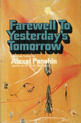 #169095) FAREWELL TO YESTERDAY'S TOMORROW. Alexei Panshin