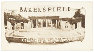 #169108) BAKERSFIELD, THE CITY OF BEAUTIFUL HOMES [cover and caption title]. California, Kern...