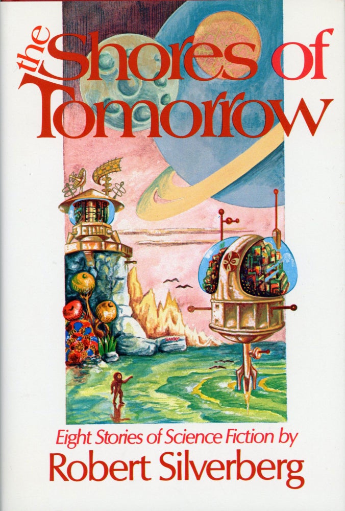 (#169115) THE SHORES OF TOMORROW: EIGHT STORIES OF SCIENCE FICTION. Robert Silverberg.