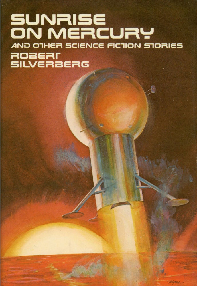 (#169116) SUNRISE ON MERCURY AND OTHER SCIENCE FICTION STORIES. Robert Silverberg.