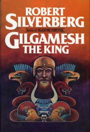 #169120) GILGAMESH THE KING. Robert Silverberg