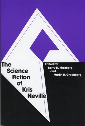 #169183) THE SCIENCE FICTION OF KRIS NEVILLE. Edited by Barry N. Malzberg and Martin H....