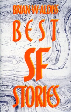 #169188) BEST SF STORIES OF BRIAN W. ALDISS. Brian Aldiss