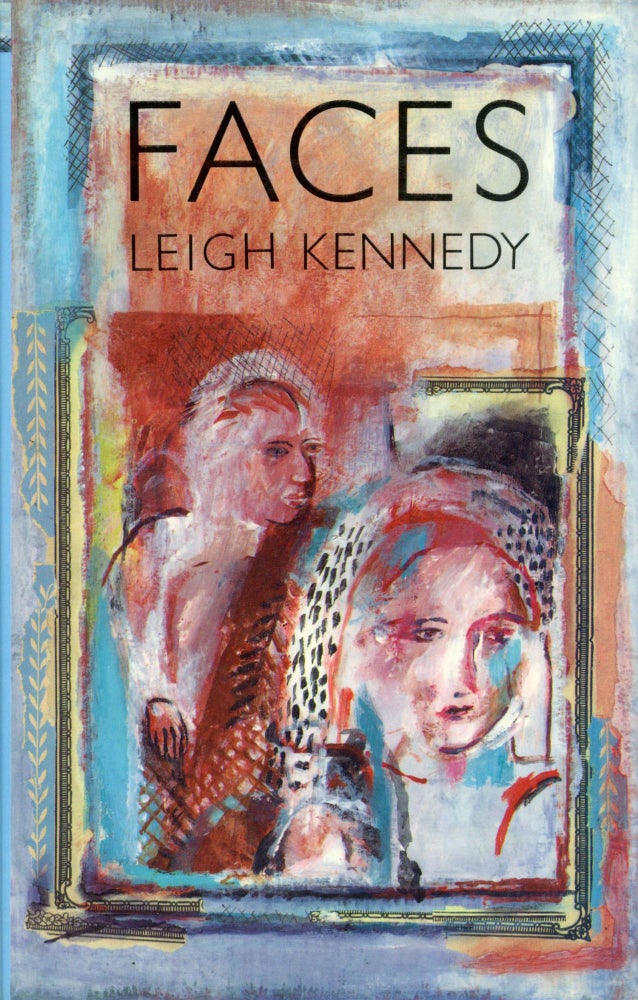 (#169195) FACES. Leigh Kennedy.