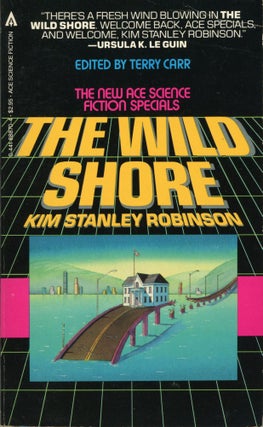 #169234) THE WILD SHORE. Kim Stanley Robinson