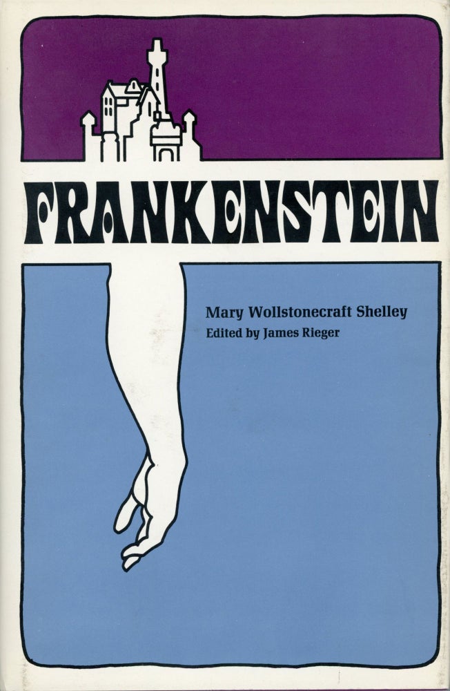 (#169255) FRANKENSTEIN OR THE MODERN PROMETHEUS (The 1818 Text). Edited, with Variant Readings, an Introduction and Notes, by James Rieger. Mary Shelley.