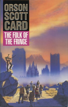#169271) THE FOLK OF THE FRINGE. Orson Scott Card