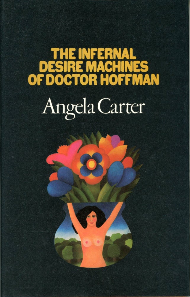 (#169309) THE INFERNAL DESIRE MACHINES OF DOCTOR HOFFMAN. Angela Carter.