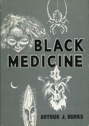 #169316) BLACK MEDICINE. Arthur J. Burks