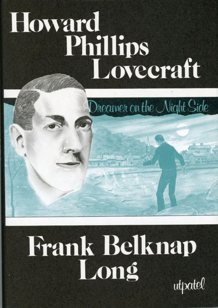 (#169329) HOWARD PHILLIPS LOVECRAFT: DREAMER ON THE NIGHTSIDE. Howard Phillips Lovecraft, Frank Belknap Long.