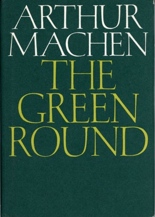 #169335) THE GREEN ROUND. Arthur Machen