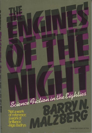 #169347) THE ENGINES OF THE NIGHT: SCIENCE FICTION IN THE EIGHTIES. Barry N. Malzberg